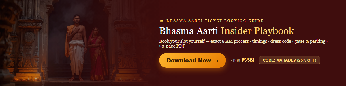 Bhasma Aarti Ticket Booking Guide — 50-page PDF by an Ujjain local, ₹299, extra 25% off with code MAHADEV